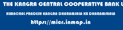 THE KANGRA CENTRAL COOPERATIVE BANK LIMITED  HIMACHAL PRADESH KANGRA DHARAMSALA KB DHARAMSHALA  micr code